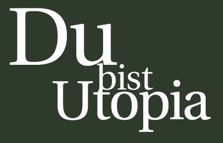 Du bist Utopia